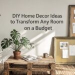 DIY Home Decor Ideas to Transform Any Room on a Budget